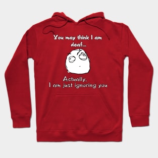 I am not deaf Hoodie